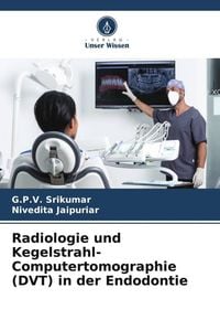 Produktbild: Radiologie und Kegelstrahl-Computertomographie (DVT) in der Endodontie