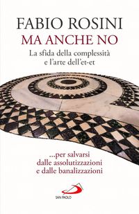Produktbild: Ma anche no. La sfida della complessit&agrave; e l'arte dell'et-et... per salvarsi dalle assolutizzazioni e dalle banalizzazioni