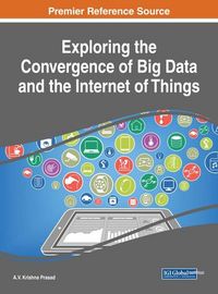 Produktbild: Exploring the Convergence of Big Data and the Internet of Things