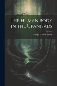 Produktbild: The Human Body in the Upanisads