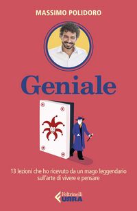 Produktbild: Geniale. 13 lezioni che ho ricevuto da un mago leggendario sull'arte di vivere e pensare