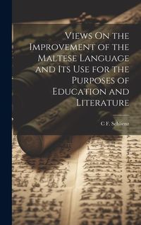 Produktbild: Views On the Improvement of the Maltese Language and Its Use for the Purposes of Education and Literature