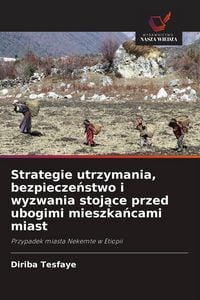 Produktbild: Strategie utrzymania, bezpiecze&iquest;stwo i wyzwania stoj&iquest;ce przed ubogimi mieszka&iquest;cami miast