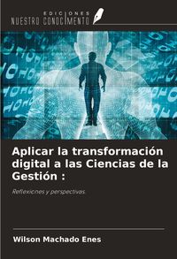 Produktbild: Aplicar la transformaci&oacute;n digital a las Ciencias de la Gesti&oacute;n :
