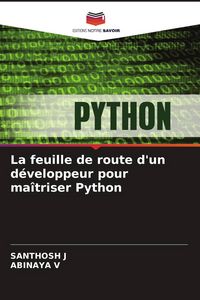 Produktbild: La feuille de route d'un d&eacute;veloppeur pour ma&icirc;triser Python
