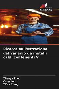 Produktbild: Ricerca sull'estrazione del vanadio da metalli caldi contenenti V
