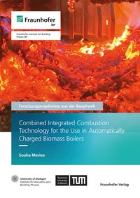 Produktbild: Combined Integrated Combustion Technology for the Use in Automatically Charged Biomass Boilers