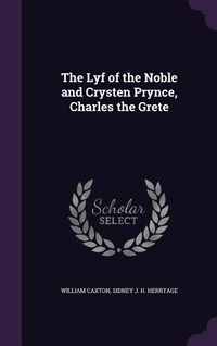 Produktbild: The Lyf of the Noble and Crysten Prynce, Charles the Grete