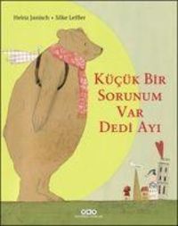 Produktbild: K&uuml;c&uuml;k Bir Sorunum Var Dedi Ayi