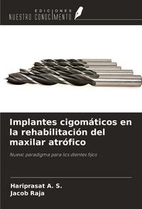 Produktbild: Implantes cigom&aacute;ticos en la rehabilitaci&oacute;n del maxilar atr&oacute;fico