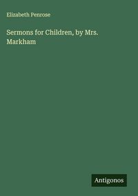 Produktbild: Sermons for Children, by Mrs. Markham