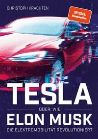 Produktbild: Tesla oder: Wie Elon Musk die Elektromobilit&auml;t revolutioniert