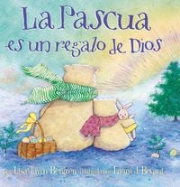 La Pascua Es Un Regalo de Dios / God Gave Us Easter: Libros Para Niños = God Gave Us Easter