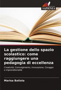 Produktbild: La gestione dello spazio scolastico: come raggiungere una pedagogia di eccellenza