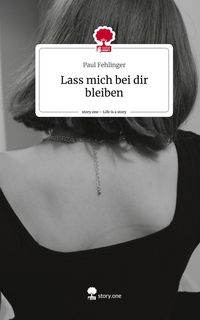 Produktbild: Lass mich bei dir bleiben. Life is a Story - story.one