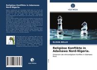 Produktbild: Religi&ouml;se Konflikte in Adamawa Nord-Nigeria.