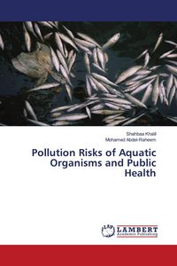 Produktbild: Pollution Risks of Aquatic Organisms and Public Health