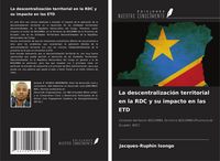 Produktbild: La descentralizaci&oacute;n territorial en la RDC y su impacto en las ETD