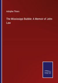Produktbild: The Mississippi Bubble: A Memoir of John Law