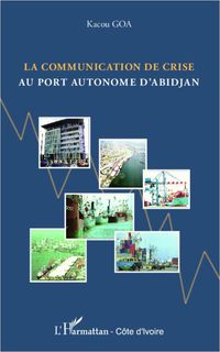 Produktbild: La communication de crise au port autonome d'Abidjan