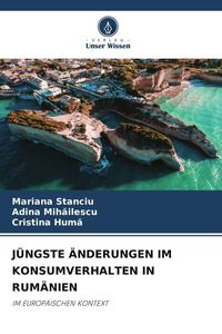 Produktbild: J&uuml;ngste &Auml;nderungen im Konsumverhalten in Rum&auml;nien