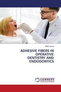 Produktbild: Adhesive Fibers in Operative Dentistry and Endodontics
