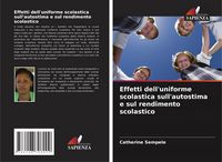 Produktbild: Effetti dell'uniforme scolastica sull'autostima e sul rendimento scolastico