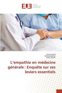 Produktbild: L'empathie en m&eacute;decine g&eacute;n&eacute;rale : Enqu&ecirc;te sur ses leviers essentiels