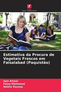 Produktbild: Estimativa da Procura de Vegetais Frescos em Faisalabad (Paquist&atilde;o)