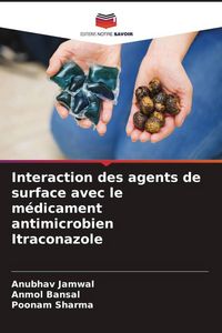 Produktbild: Interaction des agents de surface avec le m&eacute;dicament antimicrobien Itraconazole