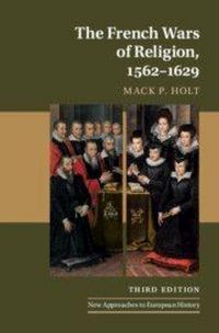 Produktbild: The French Wars of Religion, 1562-1629