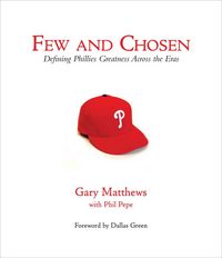 Produktbild: Matthews, G: Few and Chosen Phillies