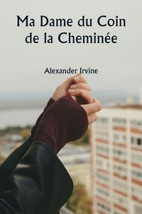 Produktbild: Ma Dame du Coin de la Chemin&eacute;e