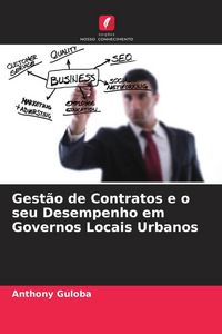 Produktbild: Gest&atilde;o de Contratos e o seu Desempenho em Governos Locais Urbanos