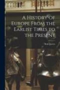 Produktbild: A History of Europe From the Earlist Times to the Present