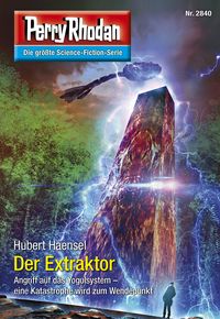 Produktbild: Perry Rhodan 2840: Der Extraktor