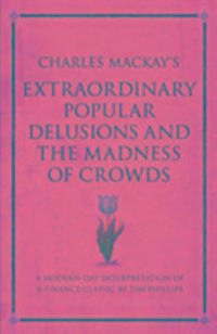 Produktbild: Phillips, T: Charles Mackay's Extraordinary Popular Delusion