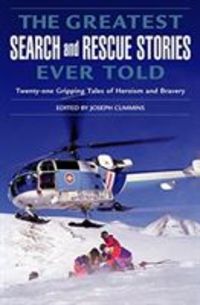 Produktbild: The Greatest Search and Rescue Stories Ever Told: Twenty Gripping Tales of Heroism and Bravery