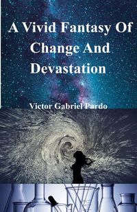 Produktbild: A Vivid Fantasy Of Change And Devastation