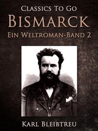 Produktbild: Bismarck - Ein Weltroman Band 2
