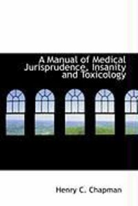 Produktbild: A Manual of Medical Jurisprudence, Insanity and Toxicology
