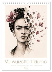 Produktbild: Verwurzelte Tr&auml;ume - Poetische Frauenportr&auml;ts voller Natur und Symbolik (Wandkalender 2027 DIN A4 hoch), CALVENDO Monatskalender