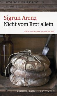Bild vom Artikel Nicht vom Brot allein / Sailer und Schatz Bd. 3 vom Autor Sigrun Arenz