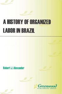 Produktbild: A History of Organized Labor in Brazil