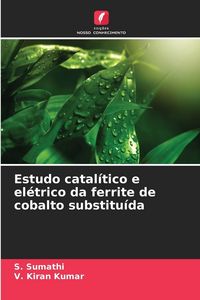 Produktbild: Estudo catal&iacute;tico e el&eacute;trico da ferrite de cobalto substitu&iacute;da