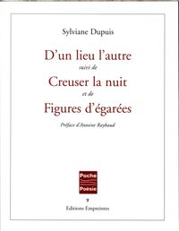Produktbild: D'un lieu l'autre suivi de Creuser la nuit et de Figures d'&eacute;gar&eacute;es