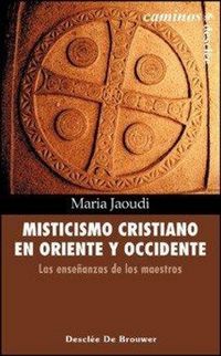 Produktbild: Misticismo cristiano en Oriente y Occidente : las ense&ntilde;anzas de los maestros