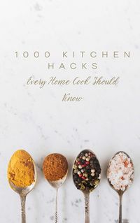 Produktbild: 1000 Kitchen Hacks Every Home Cook Should Know