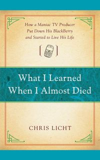 Produktbild: What I Learned When I Almost Died