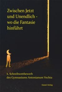 Produktbild: Zwischen Jetzt und Unendlich - wo die Fantasie hinf&uuml;hrt